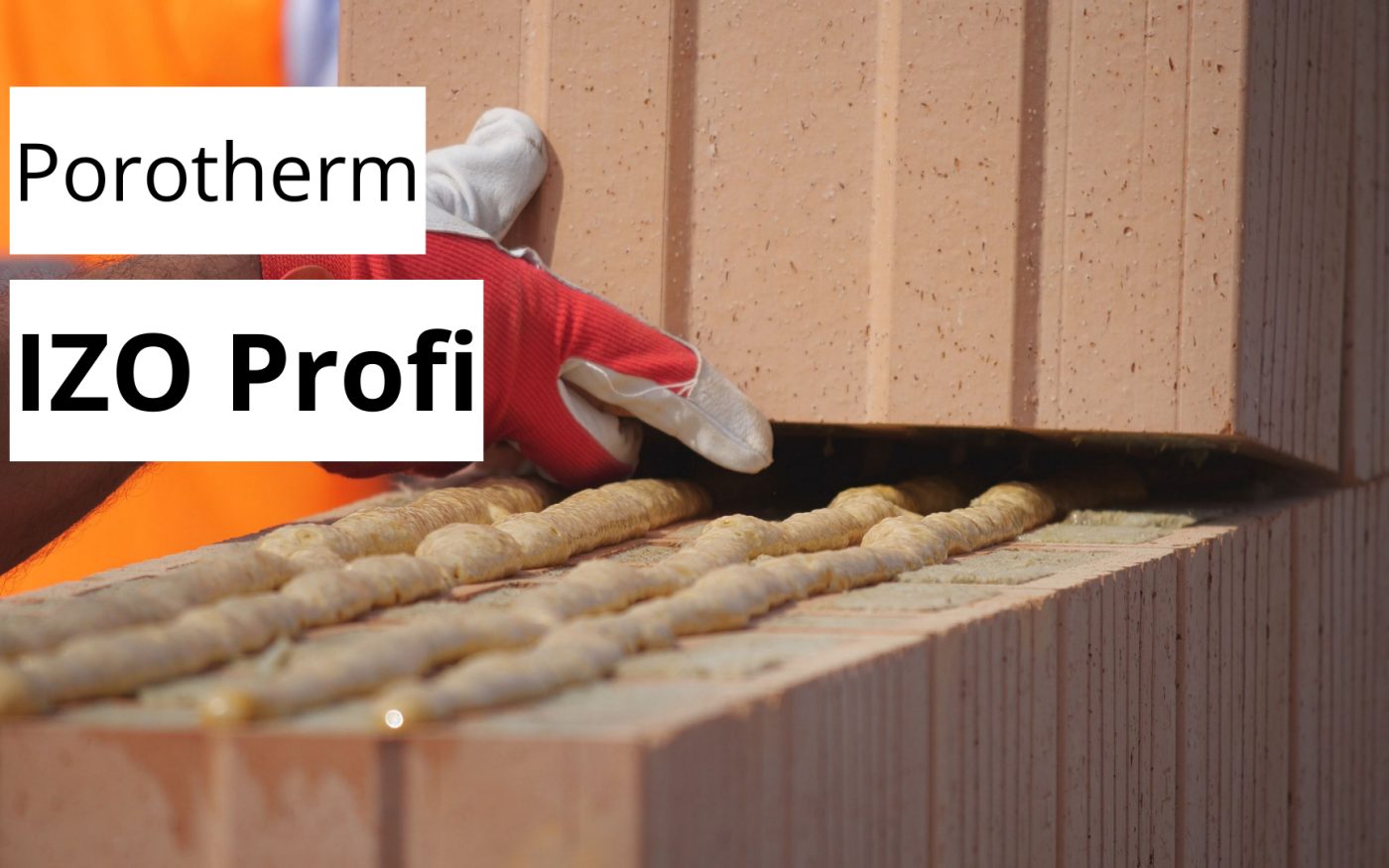 Porotherm IZO Profi, idealna izbira za gradnjo vaše hiše